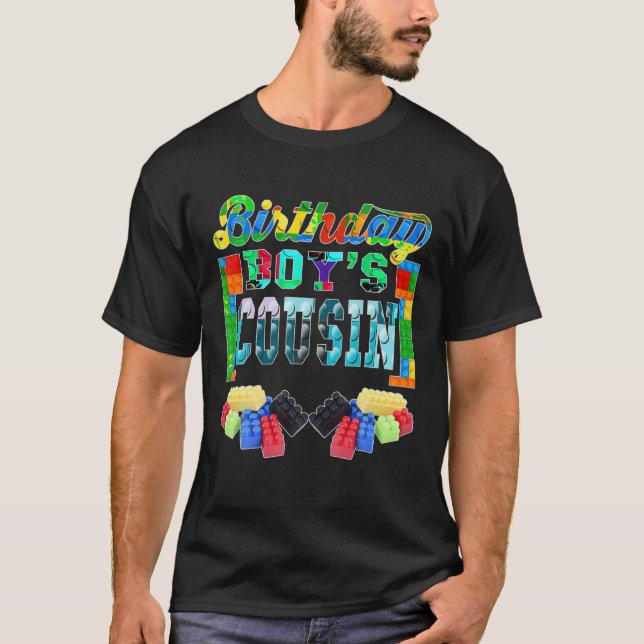 Building Brick Blocks Cousin Of Birthday Boy B day T-Shirt (Front)