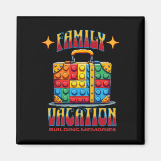 Building Bricks Family Vacation Building Memories Magnet
