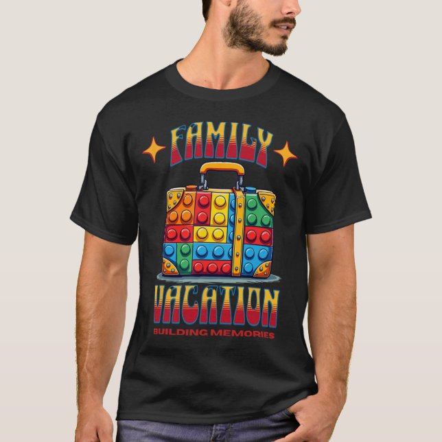 Building Bricks Family Vacation Building Memories  T-Shirt (Front)