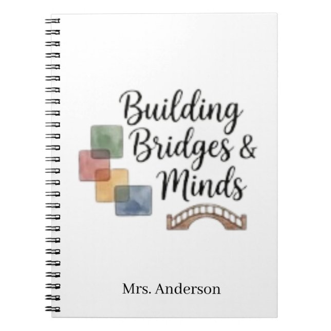 Building Bridges And Minds Inspirational custom  Notebook (Front)
