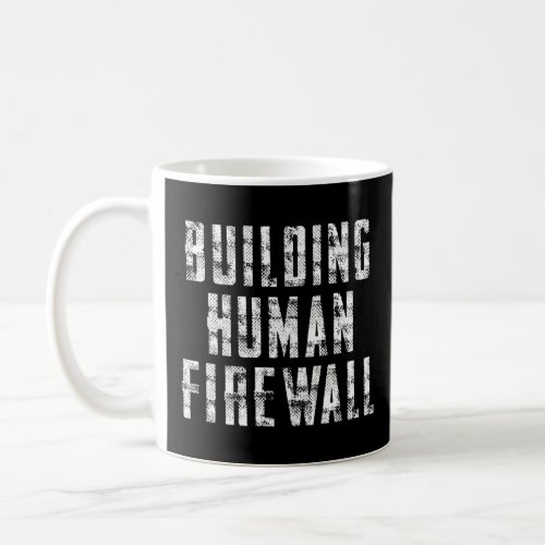 Building Human Firewall Security And Protect Prese Coffee Mug