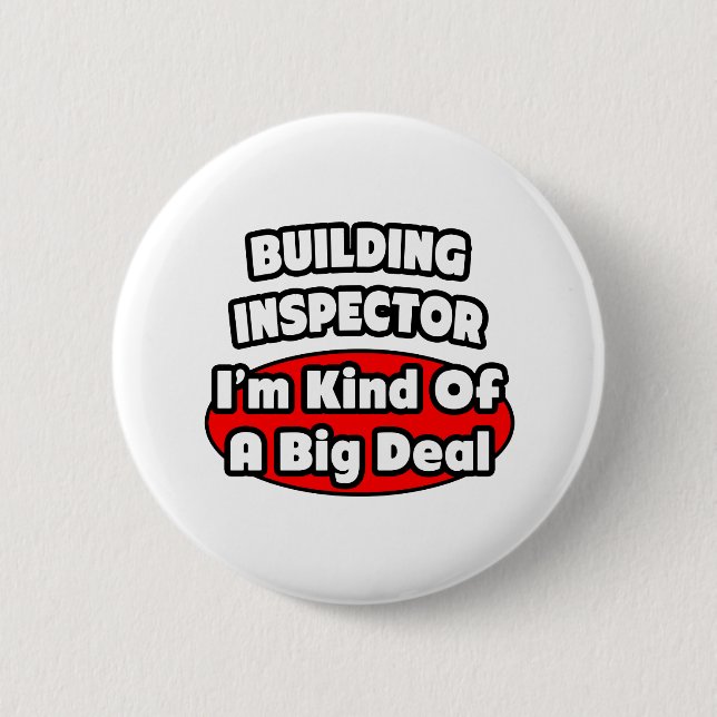 Building Inspector ... Big Deal Button (Front)