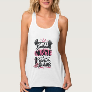 Building Muscle & Better Standards Weightlifting Tank Top