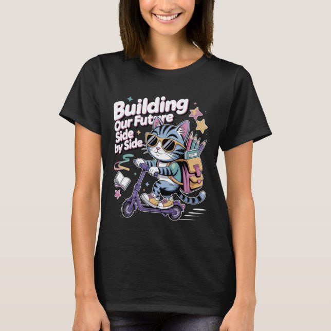 Building Our Future Side by Side Teamwork Relation T-Shirt (Front)
