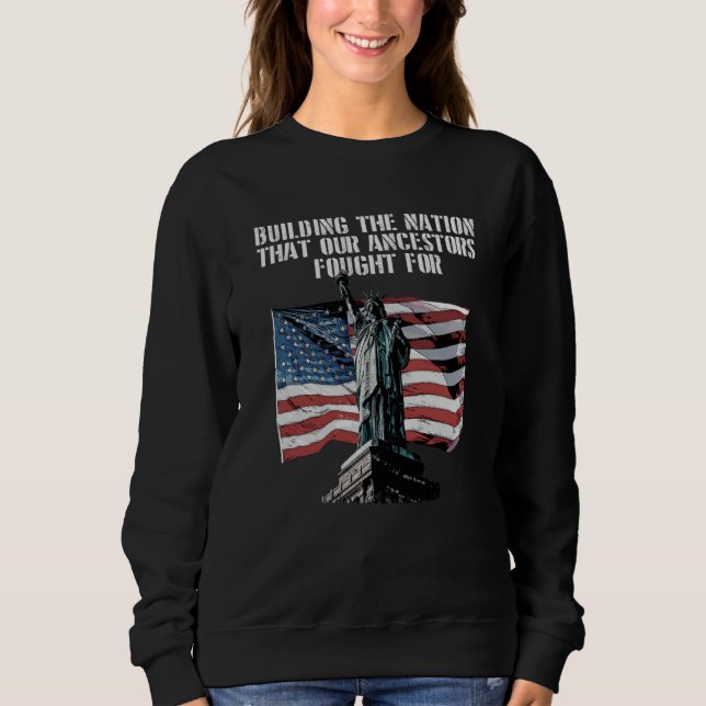 Building the Nation American Patriotic USA Patriot Sweatshirt (Front)