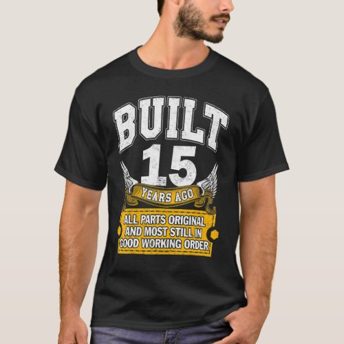 Built 15 Years Old   All Parts Original   15th Bir T_Shirt