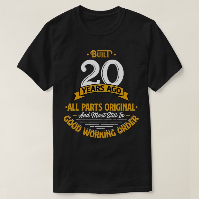 Built 20 Years Ago Funny 20th Birthday Gift  T-Shirt (Design Front)