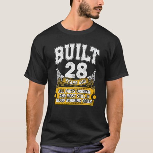 Built 28 Years Old  All Parts Original  28th Birth T_Shirt