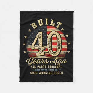 Built 40 Years Ago Funny 40th Birthday Usa Flag Fleece Blanket
