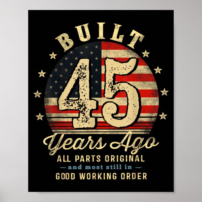 Built 45 Years Ago Funny 45th Birthday Usa Flag  Poster (Front)