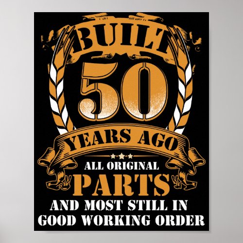 Built 50 Year Ago All Original Parts 50th Birthday Poster