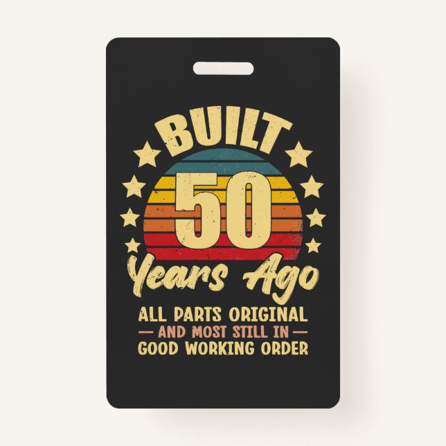 Built 50 Years Ago All Parts Original 50 Birthday Badge (Front)