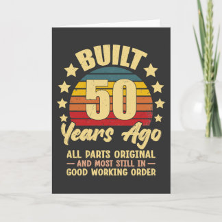 Built 50 Years Ago All Parts Original 50 Birthday Card