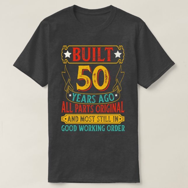 Built 50 Years Ago All Parts Original T-Shirt (Design Front)