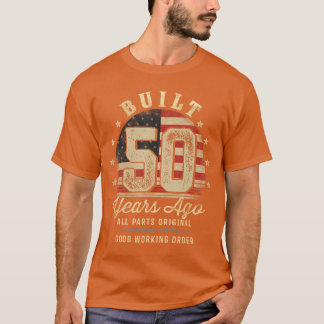 Built 50 Years Ago Funny 50th Birthday USA Flag fr T-Shirt