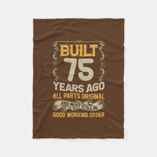 Built 75 Years Ago All Parts Original Outfit 75th Fleece Blanket