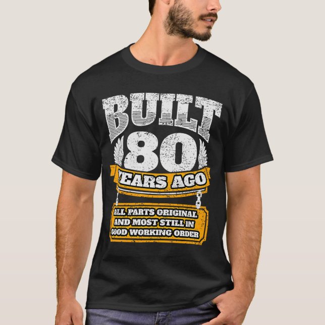 Built 80 Years Ago All Parts Original Elderly Birt T-Shirt (Front)
