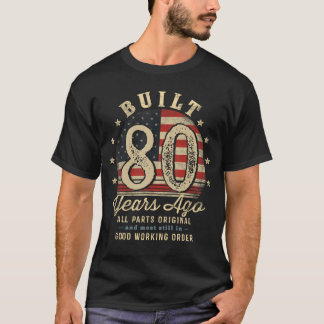 Built 80 Years Ago Funny 80th Birthday USA Flag bo T-Shirt