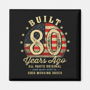 Built 80 Years Ago Funny 80th Birthday Usa Flag  Magnet