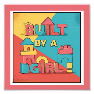 Built by a Girl - Empowering Kids' Design Photo Print