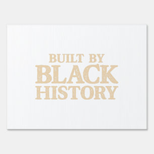 Built By Black History African American Black Prid Sign