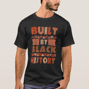Built By Black History African American Pride T-Shirt