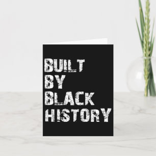 Built By Black History Black History Juneteenth Card