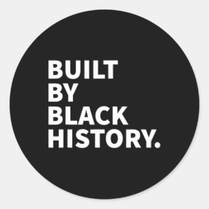 Built By Black History - Black History Month Junet Classic Round Sticker