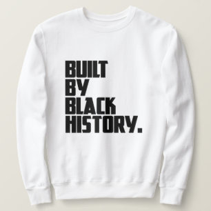 Built By Black History Sweatshirt