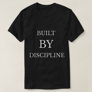 Built by Discipline Motivational Text DesigT-Shirt T-Shirt