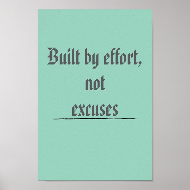 Built by Effort, Not Excuses – Motivational Poster (Front)