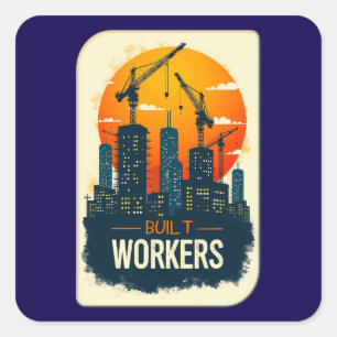 Built by Workers Vintage Construction Design Square Sticker