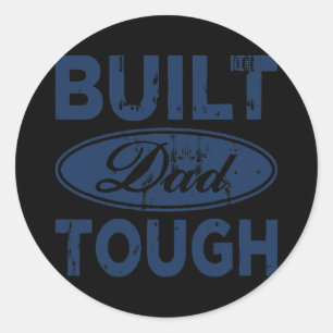 Built Dad Tough Classic Round Sticker