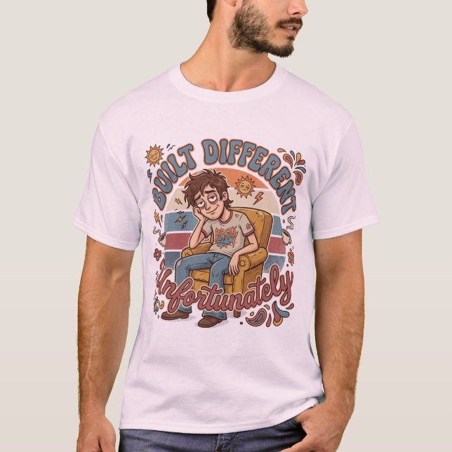 Built Different Unfortunately Retro Funny Quote T-Shirt (Front)