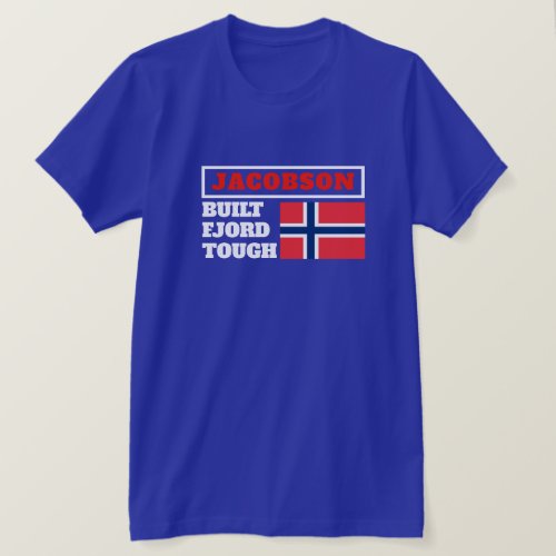 Built Fjord Tough and Norwegian Flag T_Shirt