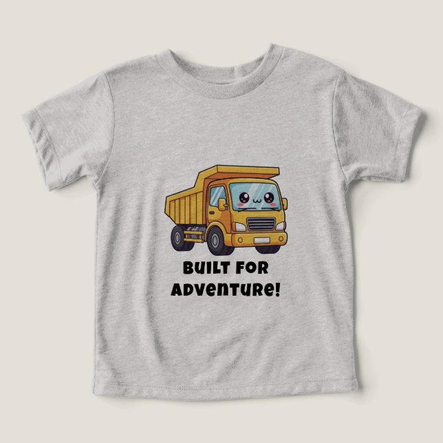 Built for Adventure – Dump Truck Design Toddler T-shirt (Design Front)