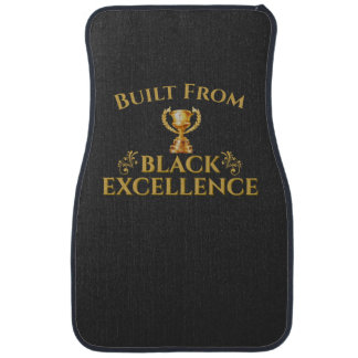 Built From Black Excellence Legacy  Car Floor Mat