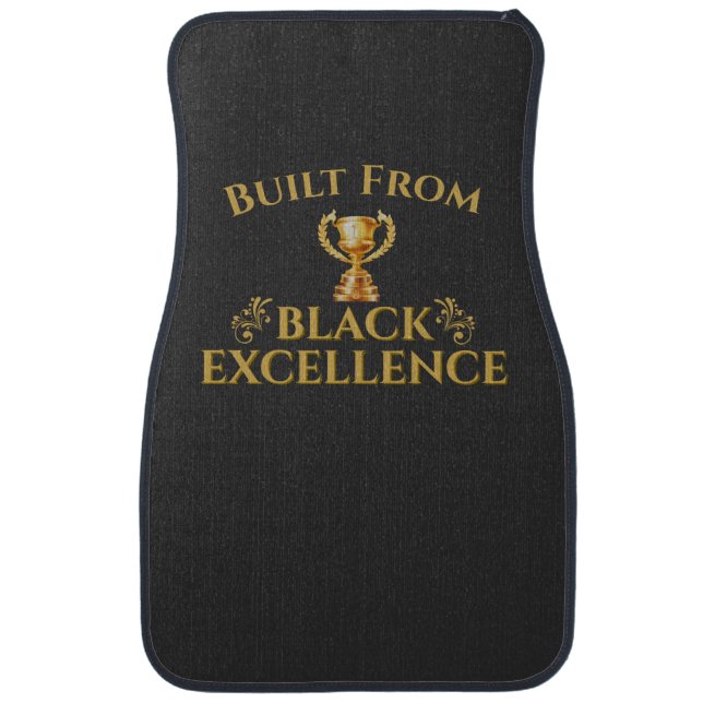 Built From Black Excellence Legacy  Car Floor Mat (Front)
