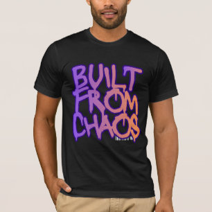 Built From Chaos Graffiti  T-Shirt