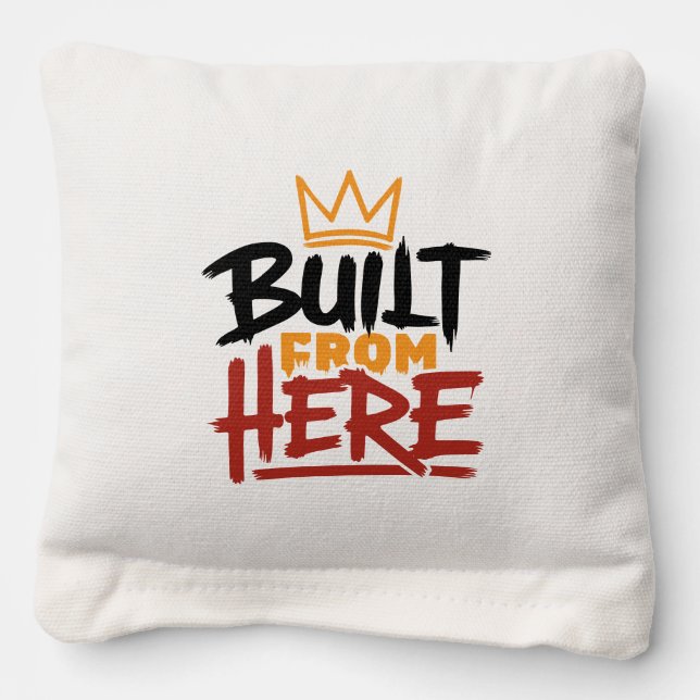 Built From Here Expression Of Pride & Authenticity Cornhole Bags (Front)