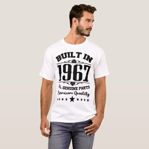BUILT IN 1967 ALL GENUINE PARTS PREMIUM QUALITY T_Shirt
