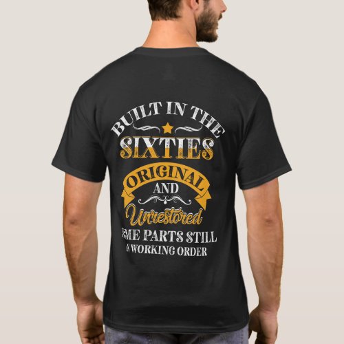 Built In Sixties Original Unrestored 50th Birthday T_Shirt