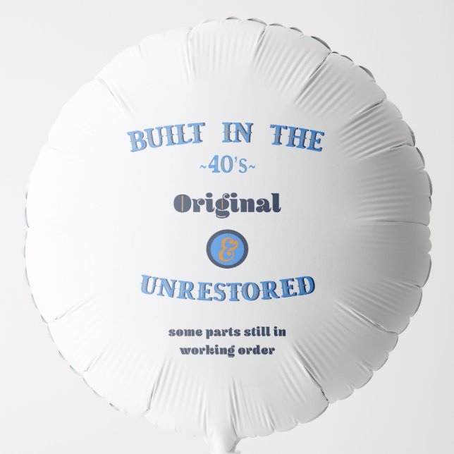 Built in the 40s Funny Birthday Balloon (Front)