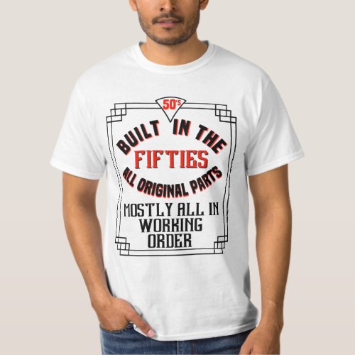 Built In The Fifties Birthday Gift T_Shirt