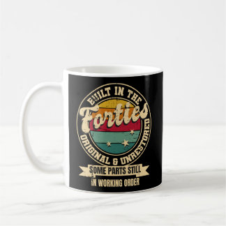 Built In The Forties Original Unrestored 40Th Coffee Mug