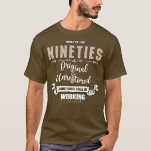 Built In The Nineties Original Unrestored Some Par T-Shirt