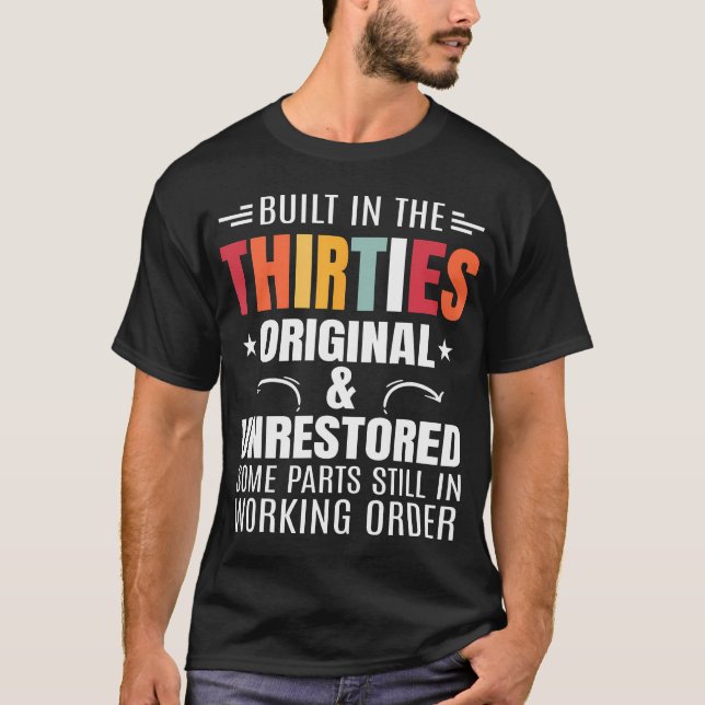 Built In The Thirties Built In The 30S Birthday T-Shirt (Front)