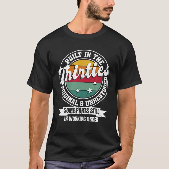 Built In The Thirties Original Unrestored 30Th Bir T-Shirt (Front)