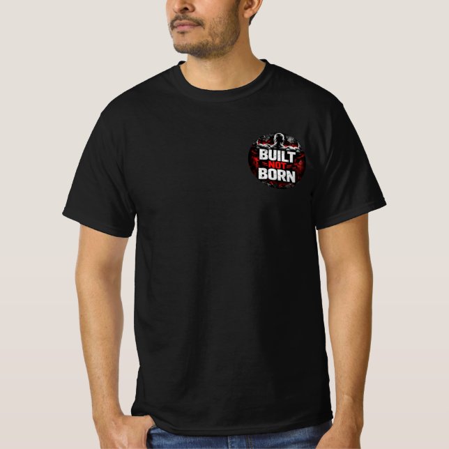 “Built Not Born – Forged Through Effort” T-Shirt (Front)