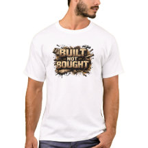 Built Not Bought Carpenter Grunge T-Shirt